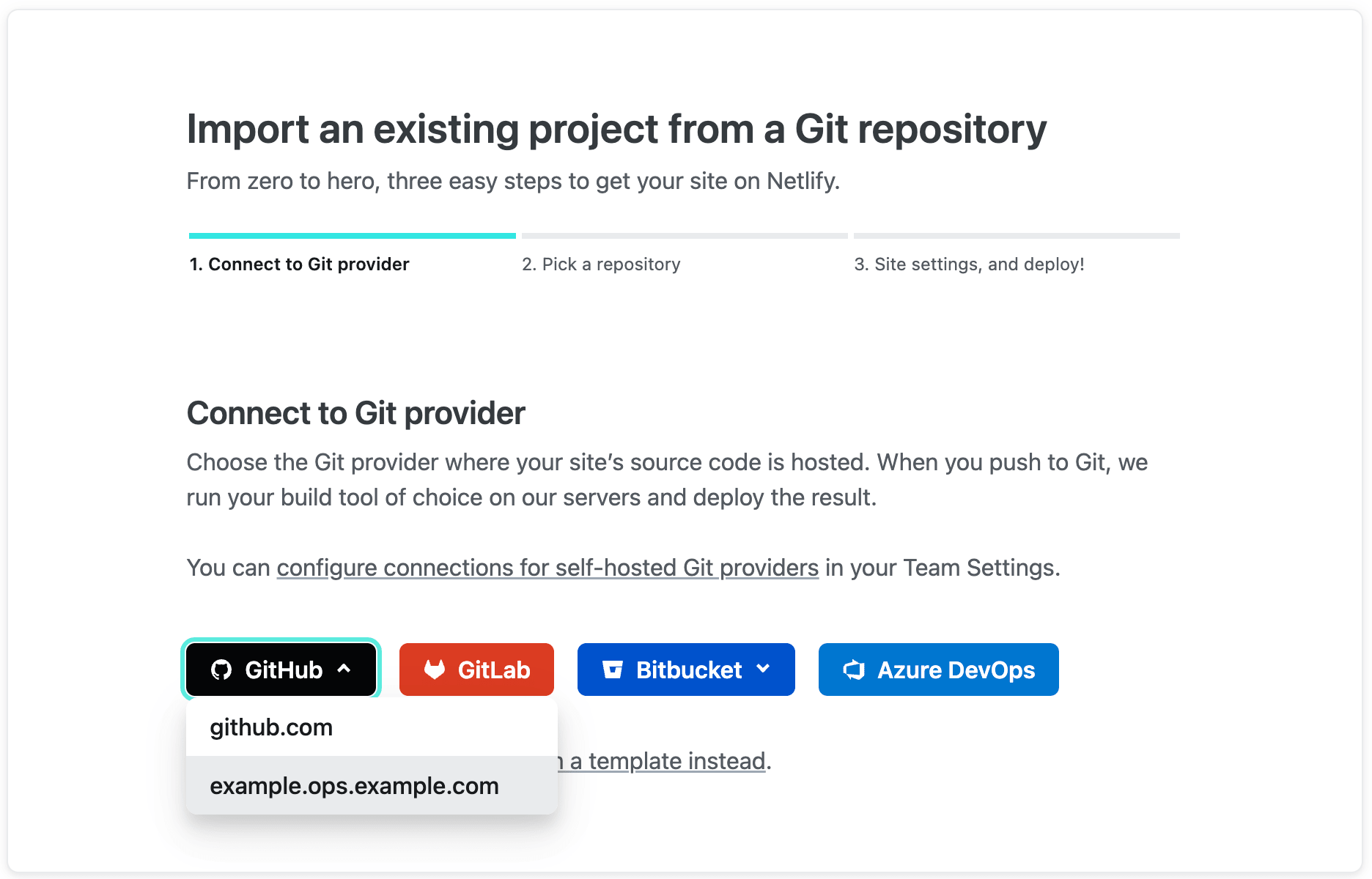 After selecting GitHub when creating a new site for example, you’ll be able to choose between GitHub.com or your self-hosted instance.